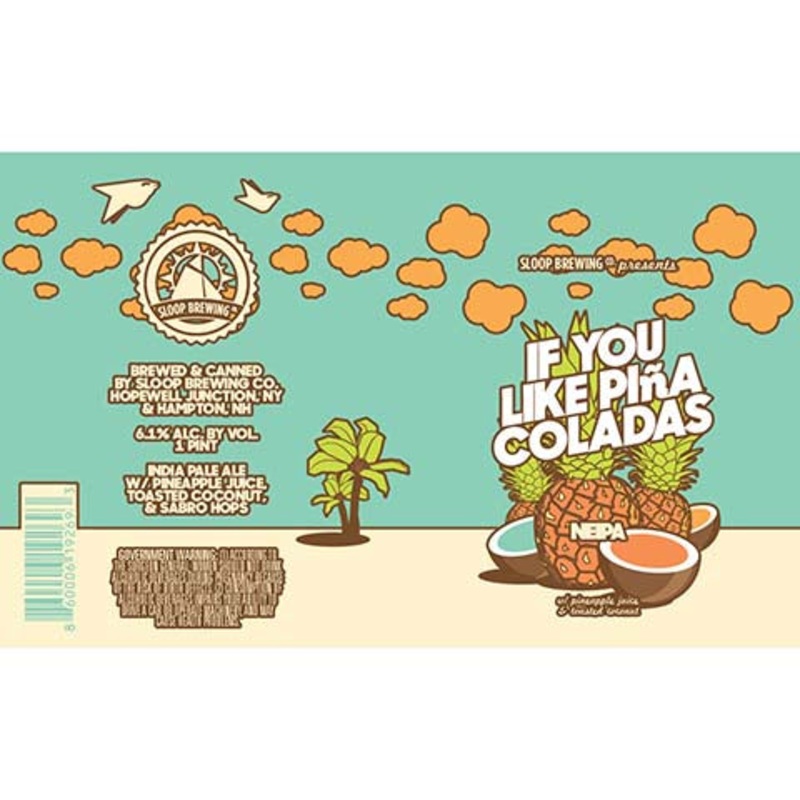 Sloop If You Like Pia Coladas NEIPA 16OZ SINGLE CAN