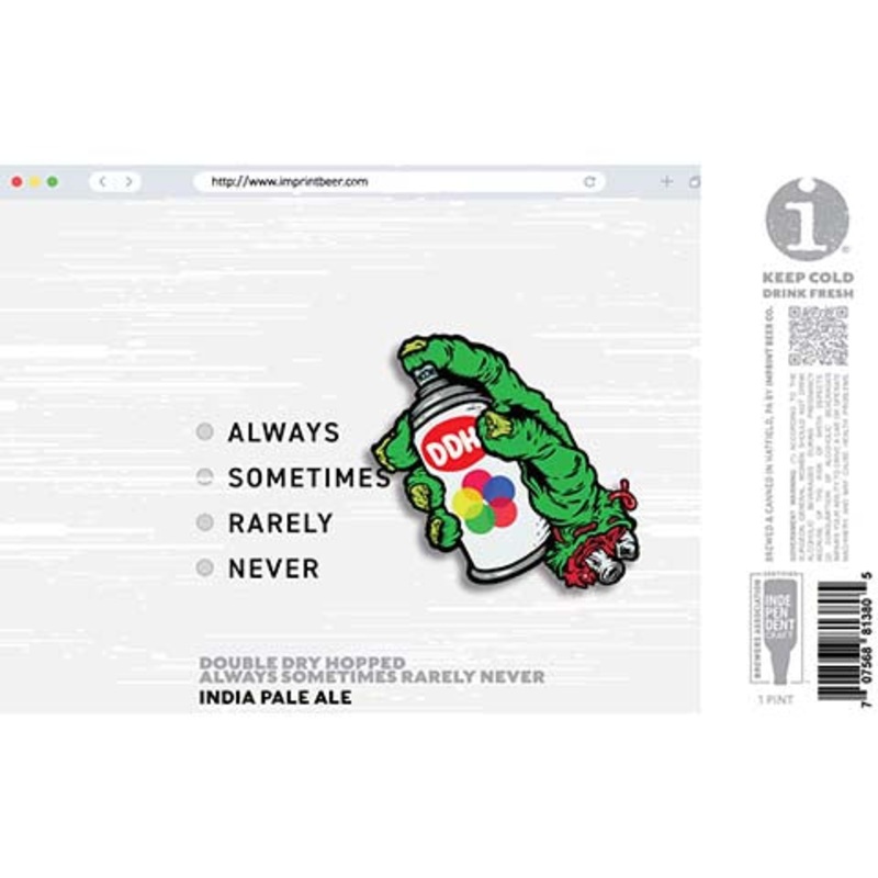 Imprint DDH Always Sometimes Rarely Never IPA 16OZ SINGLE CAN