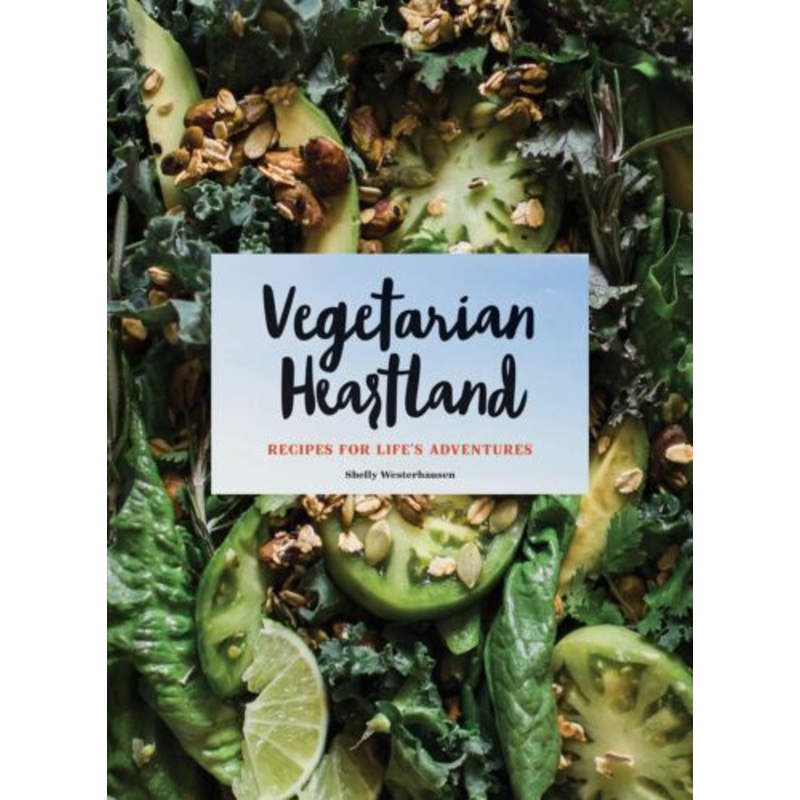 Vegetarian Heartland: Recipe Book for Life’s Adventures