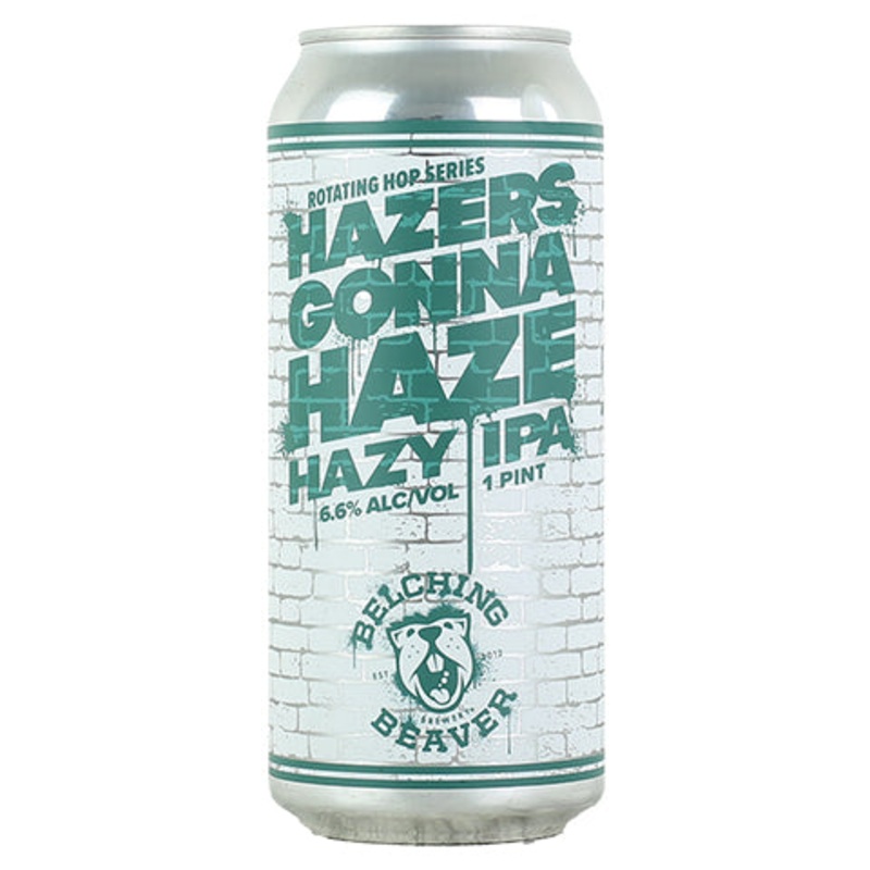 Belching Beaver Hazers Gonna Haze IPA 16OZ SINGLE CAN