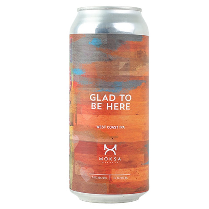 Moksa Glad To Be Here IPA 16OZ SINGLE CAN