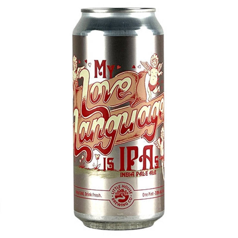 Little House My Love Language Is IPA’s 16OZ SINGLE CAN